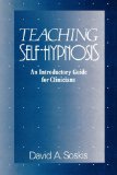 Teaching Self-Hypnosis An Introductory Guide for Clinicians 1986 9780393705928 Front Cover