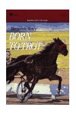 Born to Trot 2nd 1993 Reprint  9780689716928 Front Cover