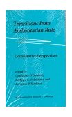 Transitions from Authoritarian Rule Comparative Perspectives  9780801831928 Front Cover