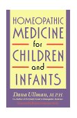 Homeopathic Medicine for Children and Infants 1992 9780874776928 Front Cover