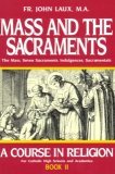 Mass and the Sacraments The Mass, Seven Sacraments, Indulgences, Sacramentals cover art