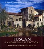 Tuscan and Andalusian Reflections : 20 Beautiful Homes Inspired by Old World Architecture 2005 9780972153928 Front Cover