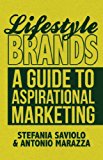 Lifestyle Brands A Guide to Aspirational Marketing  9781137285928 Front Cover