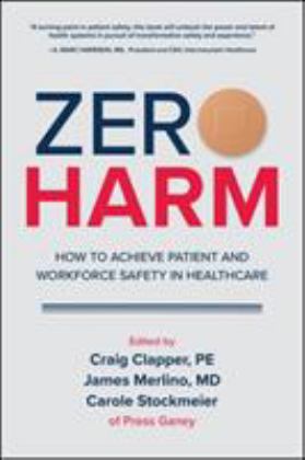 Zero Harm: How to Achieve Patient and Workforce Safety in Healthcare  9781260440928 Front Cover