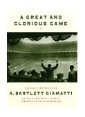 Great and Glorious Game Baseball Writings of A. Bartlett Giamatti  9781565121928 Front Cover