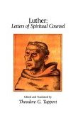 Luther : Letters of Spiritual Counsel