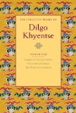 Collected Works of Dilgo Khyentse, Volume One Journey to Enlightenment; Enlightened Courage; the Heart of Compassion 2011 9781590305928 Front Cover