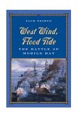 West Wind, Flood Tide The Battle of Mobile Bay  9781591142928 Front Cover