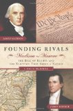 Founding Rivals Madison vs. Monroe, the Bill of Rights, and the Election That Saved a Nation cover art