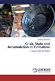 Crisis, State and Accumulation in Zimbabwe 2012 9783659167928 Front Cover