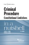Criminal Procedure, Constitutional Limitations in a Nutshell:  cover art
