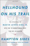 Hellhound on His Trail The Stalking of Martin Luther King, Jr. and the International Hunt for His Assassin cover art