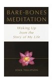 Bare-Bones Meditation Waking up from the Story of My Life 1996 9780517887929 Front Cover