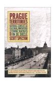 Prague Territories National Conflict and Cultural Innovation in Franz Kafka's Fin de SiÃ¨cle  9780520236929 Front Cover