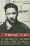 Tibetan Revolutionary The Political Life and Times of Bapa Phï¿½ntso Wangye cover art