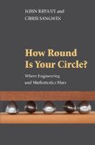 How Round Is Your Circle? Where Engineering and Mathematics Meet