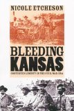Bleeding Kansas Contested Liberty in the Civil War Era cover art