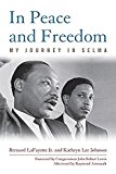 In Peace and Freedom My Journey in Selma  9780813165929 Front Cover