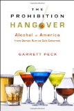 Prohibition Hangover Alcohol in America from Demon Rum to Cult Cabernet  9780813545929 Front Cover