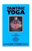 Tantric Yoga The Royal Path to Raising Kundalini Power 1989 9780877286929 Front Cover