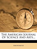 American Journal of Science and Arts 2012 9781276466929 Front Cover