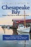Backroads and Byways of Chesapeake Bay Drives, Day Trips and Weekend Excursions 2014 9781581571929 Front Cover