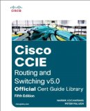 CCIE Routing and Switching V5. 0 Official Cert Guide Library 