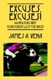 Excuses, Excuses! 100 Reasons why your Horse lost the Race! 2006 9781598005929 Front Cover