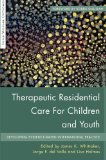 Therapeutic Residential Care for Children and Youth Developing Evidence-Based International Practice  9781849057929 Front Cover