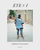 Robert Polidori: Eye and I 2014 9783869305929 Front Cover