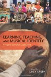 Learning, Teaching, and Musical Identity Voices Across Cultures 2011 9780253222930 Front Cover