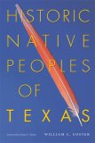 Historic Native Peoples of Texas 2008 9780292717930 Front Cover