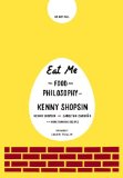 Eat Me The Food and Philosophy of Kenny Shopsin: a Cookbook 2008 9780307264930 Front Cover