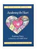 Awakening the Heart Exploring Poetry in Elementary and Middle School cover art
