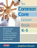Common Core Lesson Book, K-5 Working with Increasingly Complex Literature, Informational Text, and Foundational Reading Skills cover art