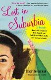Lost in Suburbia: a Momoir How I Got Pregnant, Lost Myself, and Got My Cool Back in the New Jersey Suburbs 2013 9780399159930 Front Cover