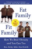 Fat Family/Fit Family How We Beat Obesity and You Can Too 2011 9780452296930 Front Cover