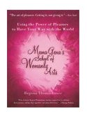 Mama Gena's School of Womanly Arts Using the Power of Pleasure to Have Your Way with the World  9780743439930 Front Cover