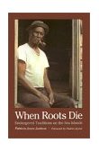 When Roots Die Endangered Traditions on the Sea Islands cover art