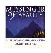 Messenger of Beauty The Life and Visionary Art of Nicholas Roerich 1997 9780892814930 Front Cover