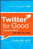 Twitter for Good Change the World One Tweet at a Time cover art