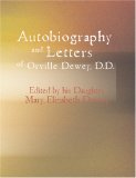 Autobiography and Letters of Orville Dewey D. D. Edited by his Daughter 2007 9781426498930 Front Cover