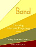 Learning Alternate Fingerings: Bassoon 2013 9781491061930 Front Cover