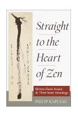 Straight to the Heart of Zen Eleven Classic Koans and Their Innner Meanings 2001 9781570625930 Front Cover