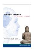 Buddhist Practice on Western Ground Reconciling Eastern Ideals and Western Psychology cover art