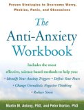 Anti-Anxiety Workbook Proven Strategies to Overcome Worry, Phobias, Panic, and Obsessions cover art