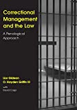 Correctional Management and the Law A Penological Approach  9781594609930 Front Cover