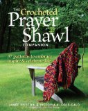 Crocheted Prayer Shawl Companion 37 Patterns to Embrace, Inspire, and Celebrate Life 2010 9781600852930 Front Cover