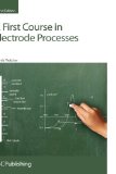First Course in Electrode Processes 2nd 9781847558930 Front Cover