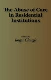 Abuse of Care in Residential Institutions 1996 9781871177930 Front Cover